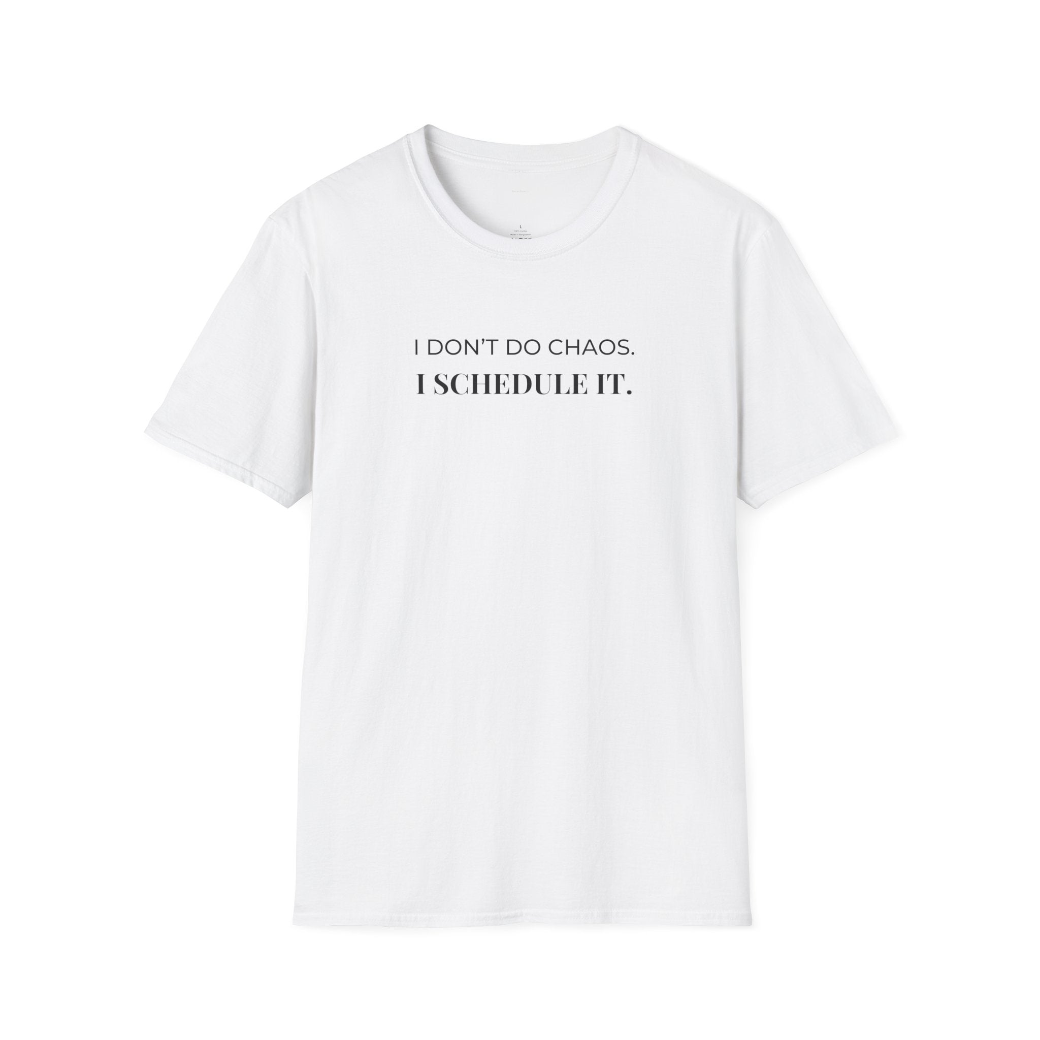 T-Shirt — “I Don’t Do Chaos. I Schedule It.” Minimalist Funny Planner Tee