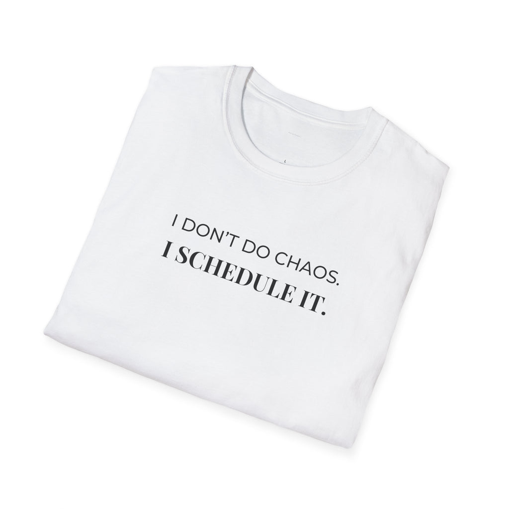 T-Shirt — “I Don’t Do Chaos. I Schedule It.” Minimalist Funny Planner Tee
