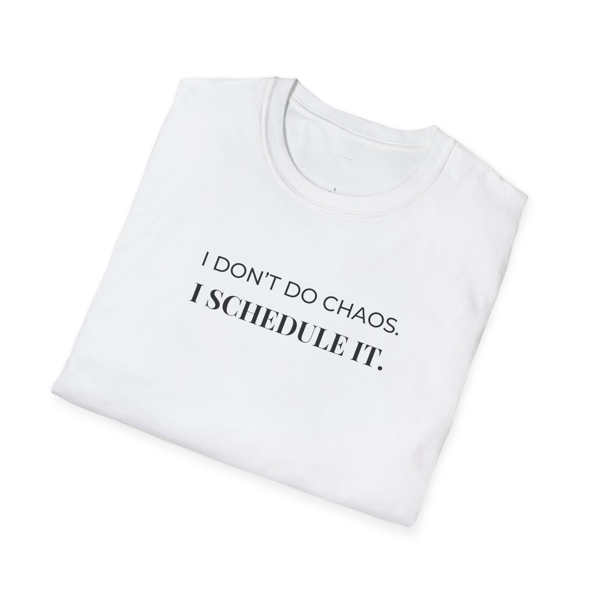 T-Shirt — “I Don’t Do Chaos. I Schedule It.” Minimalist Funny Planner Tee