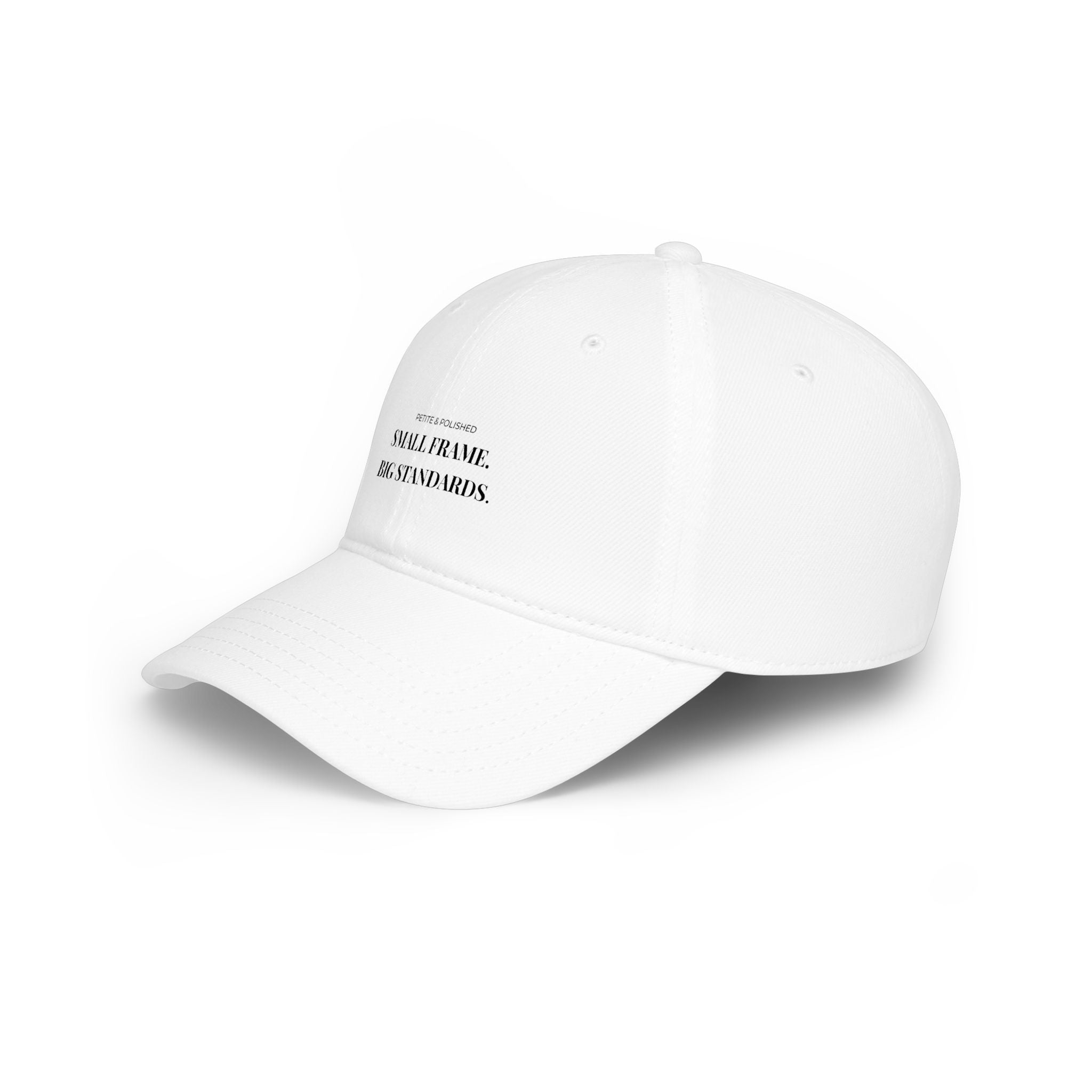 Low Profile Baseball Cap — “Small Frame, Big Standards” Minimalist Motivational Hat