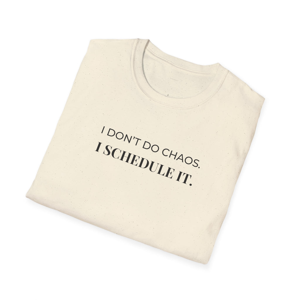 T-Shirt — “I Don’t Do Chaos. I Schedule It.” Minimalist Funny Planner Tee