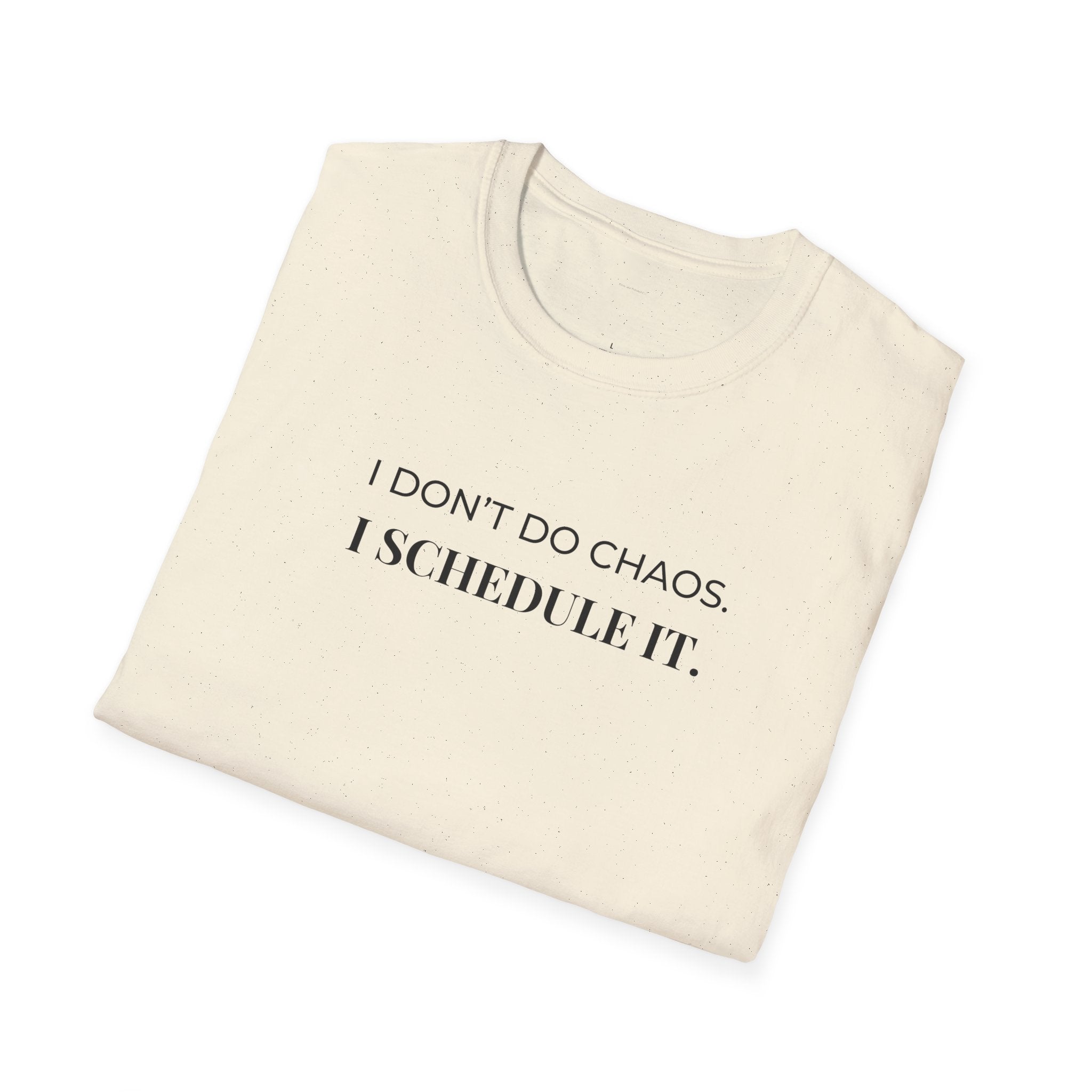 T-Shirt — “I Don’t Do Chaos. I Schedule It.” Minimalist Funny Planner Tee