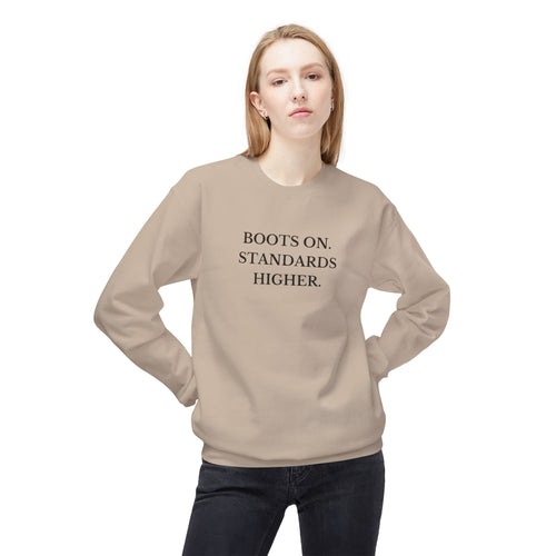 Crewneck Sweatshirt - "Boots On. Standards Higher." Minimalist Statement Sweatshirt