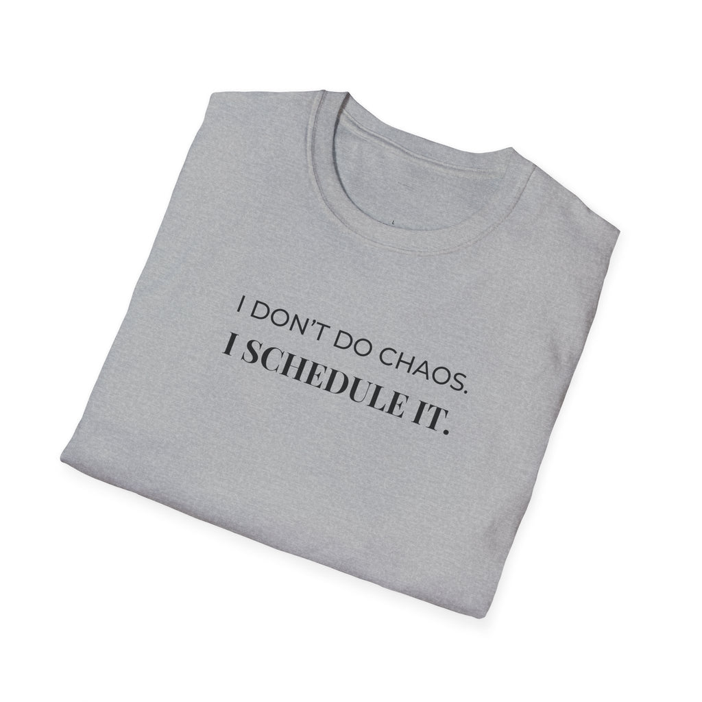 T-Shirt — “I Don’t Do Chaos. I Schedule It.” Minimalist Funny Planner Tee