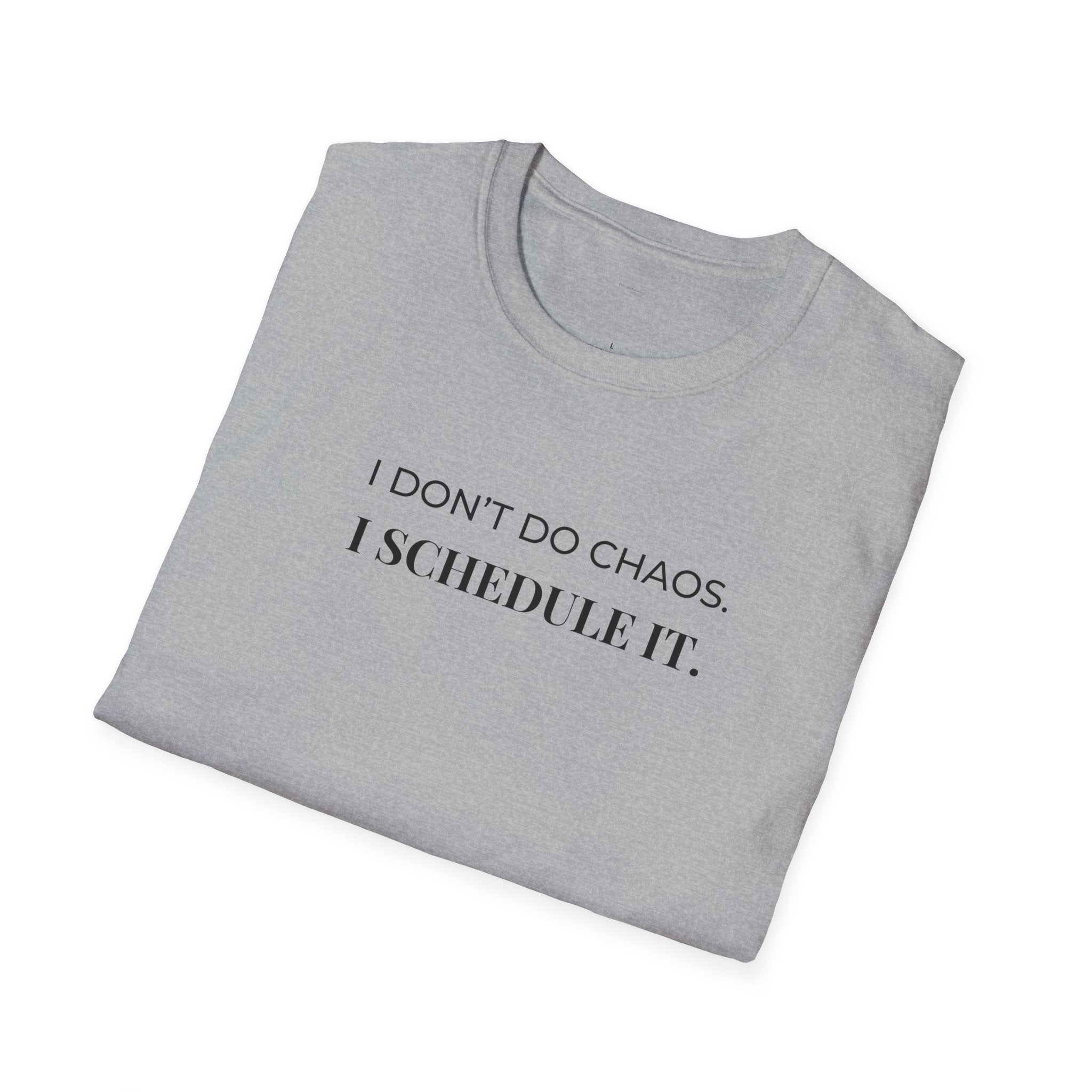 T-Shirt — “I Don’t Do Chaos. I Schedule It.” Minimalist Funny Planner Tee
